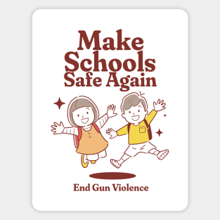 Make Schools Safe Again Magnet